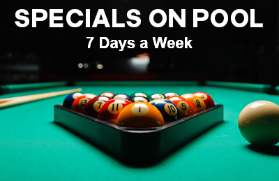 Specials to Play Pool 7 days a week